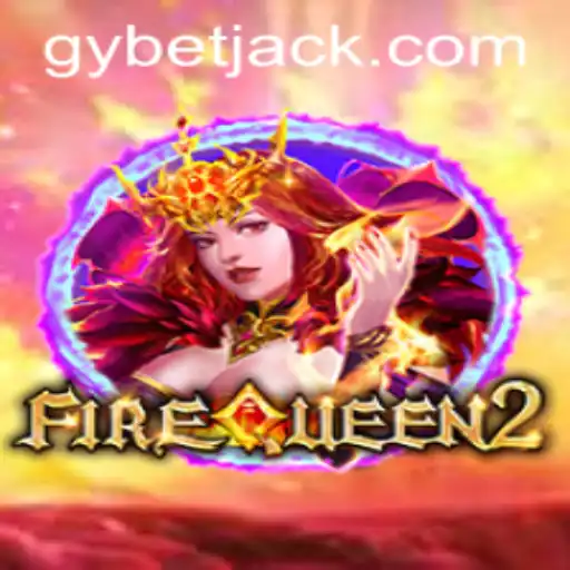 Explorando o Universo do Jogo FireQueen2: Aventura, Estratégia e Diversão com GYbet